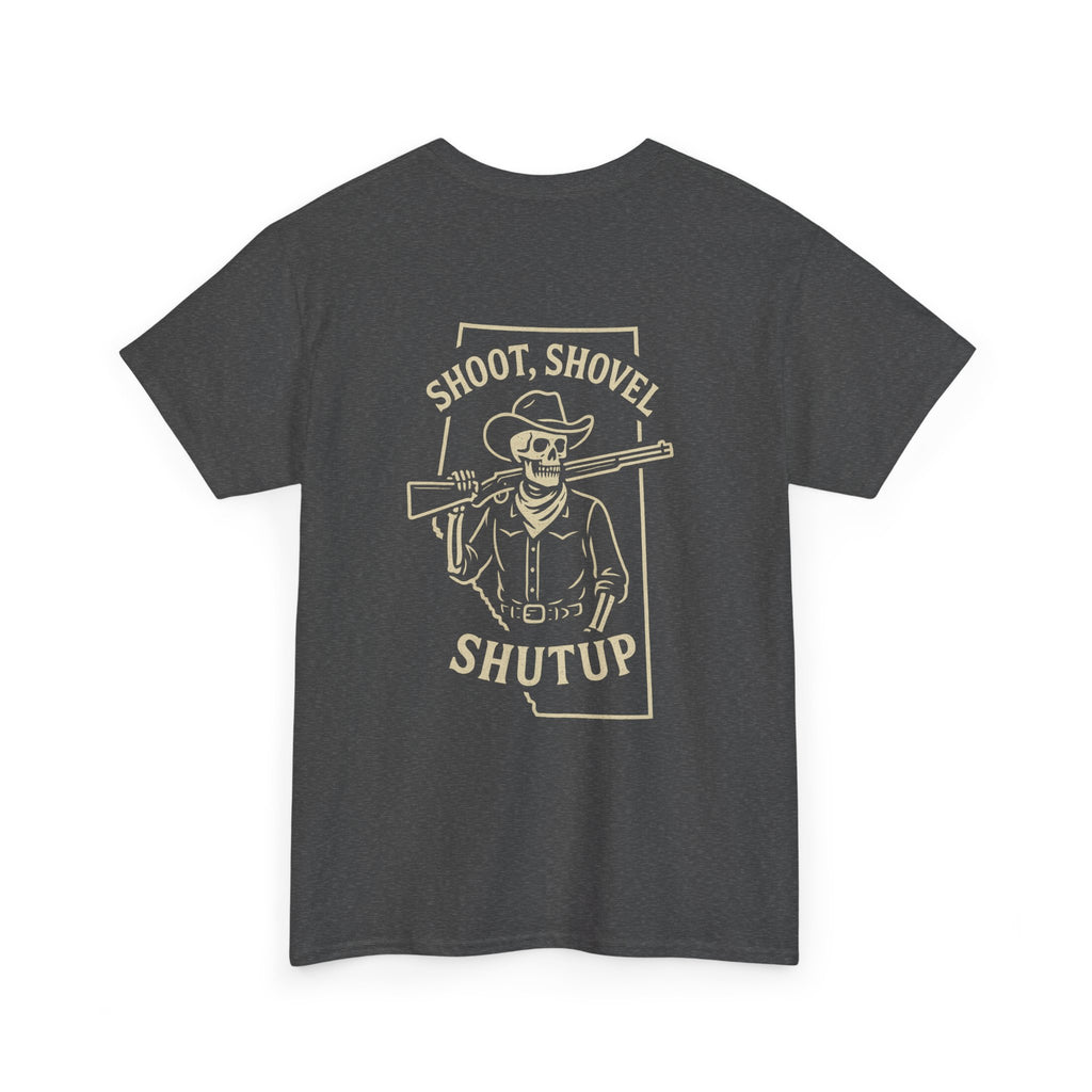 Shoot, Shovel, Shutup Tee