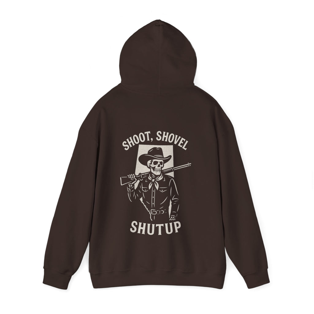 Shoot, Shovel, Shutup Hoodie