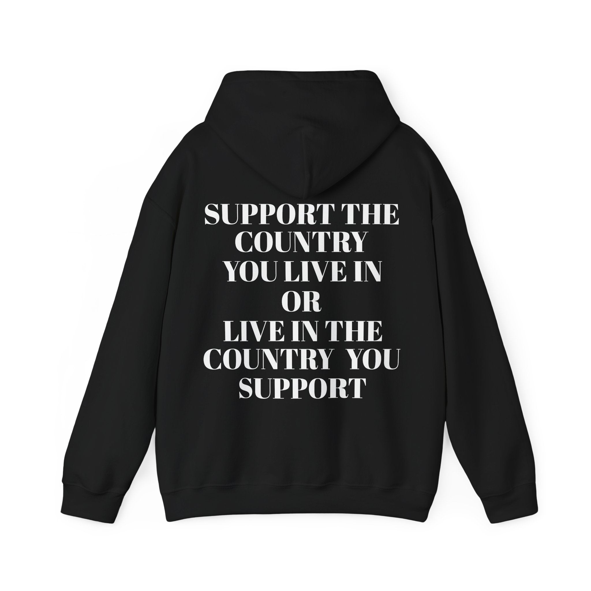 Support The Country You Live In Hoodie
