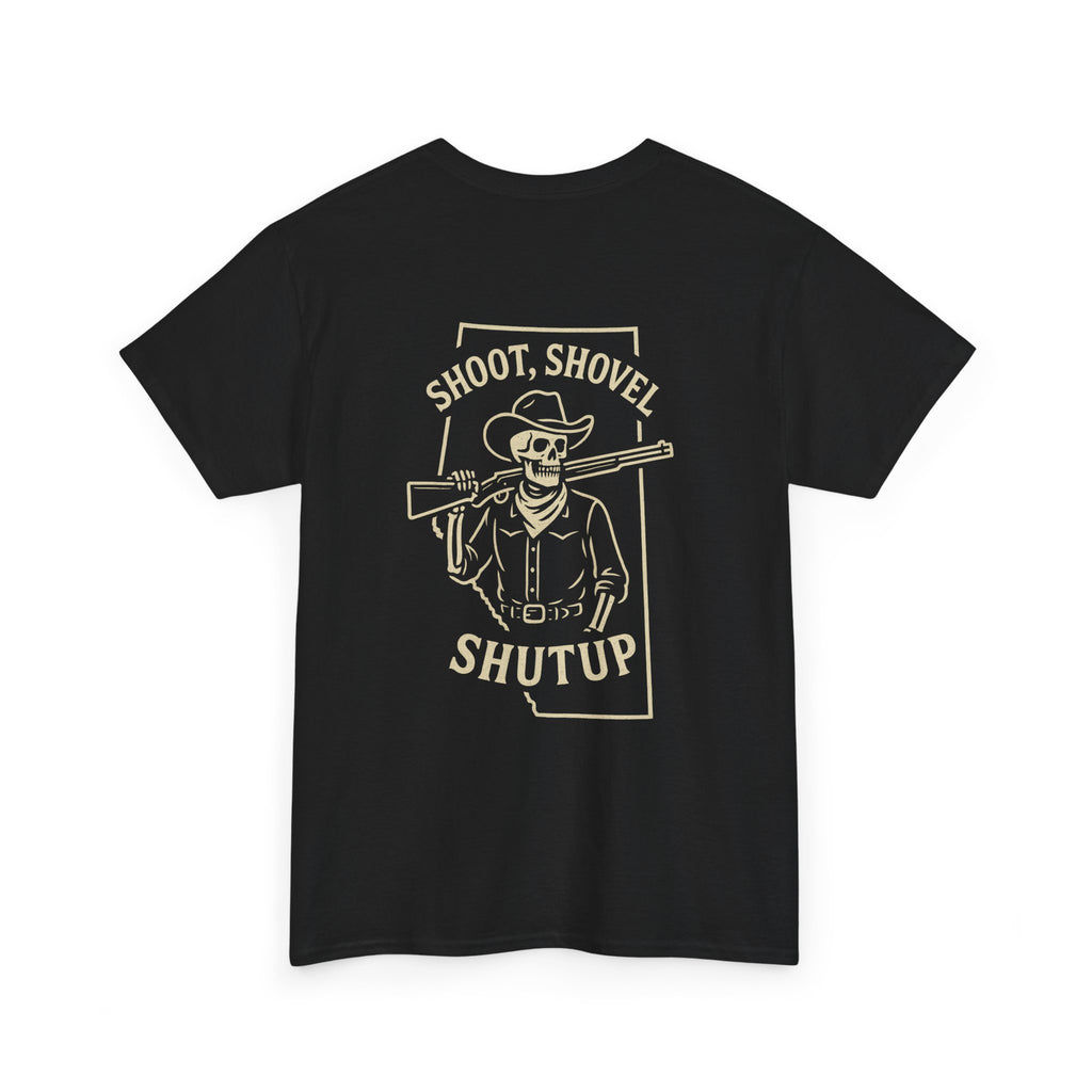 Shoot, Shovel, Shutup Tee