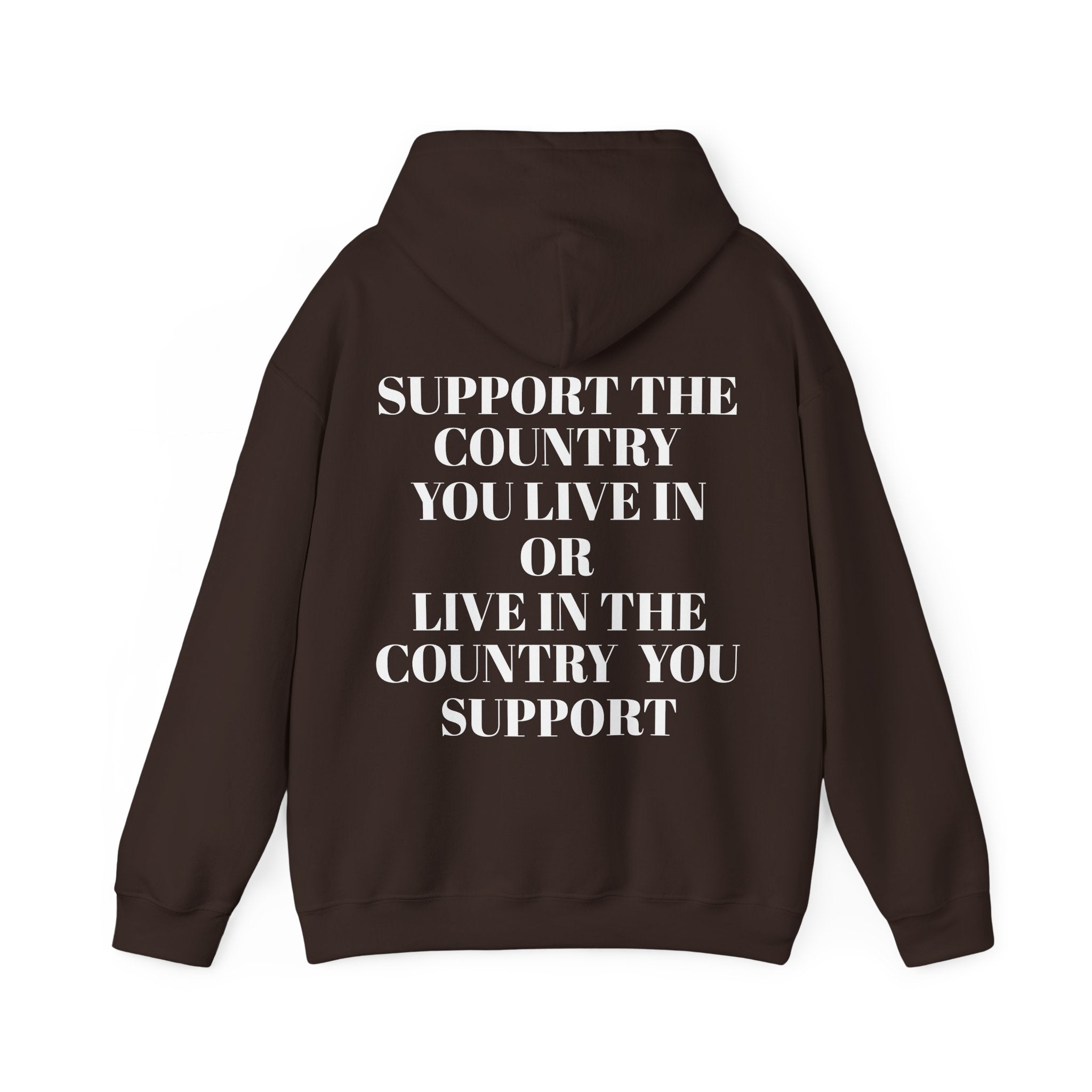 Support The Country You Live In Hoodie