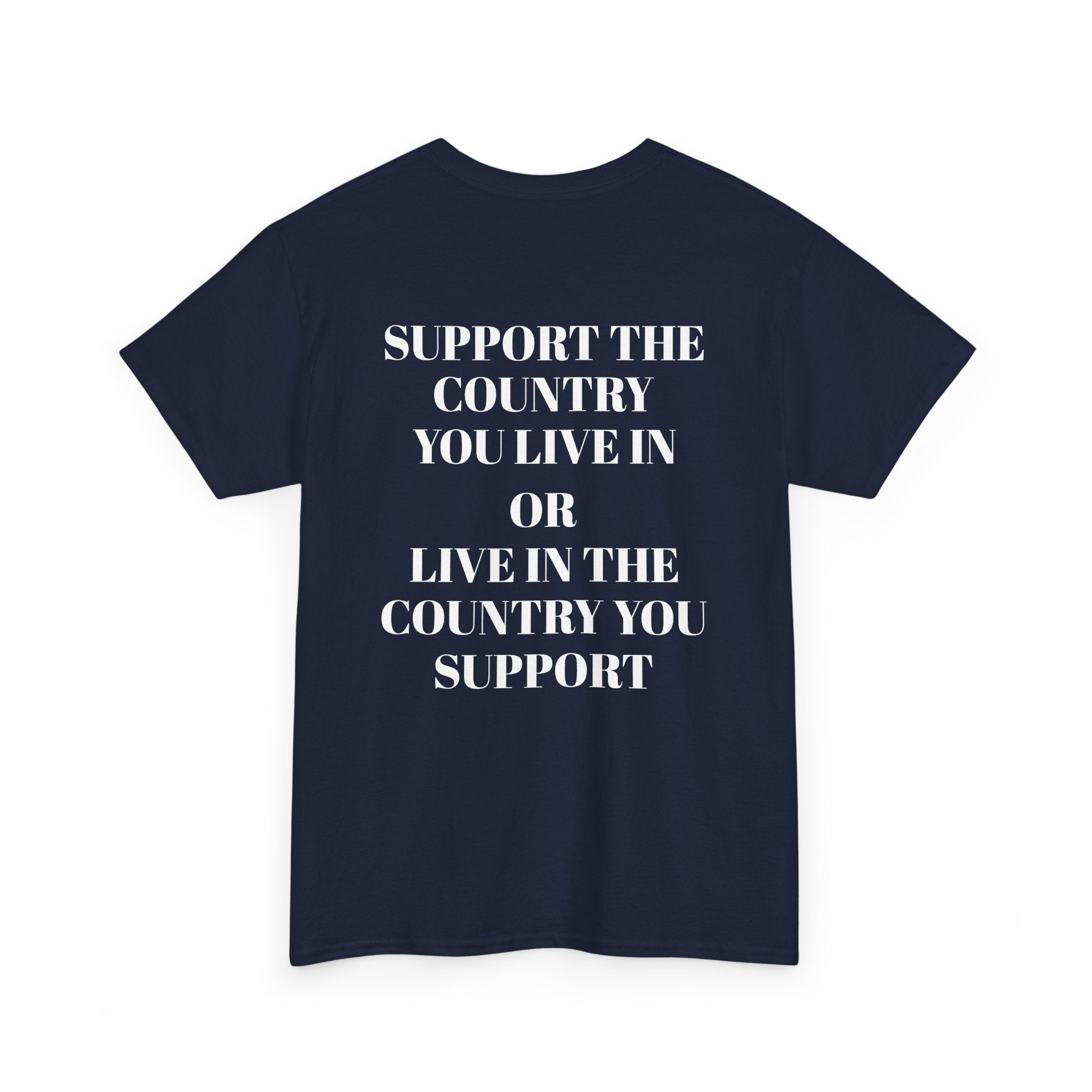 Support the Country You Live In Tee