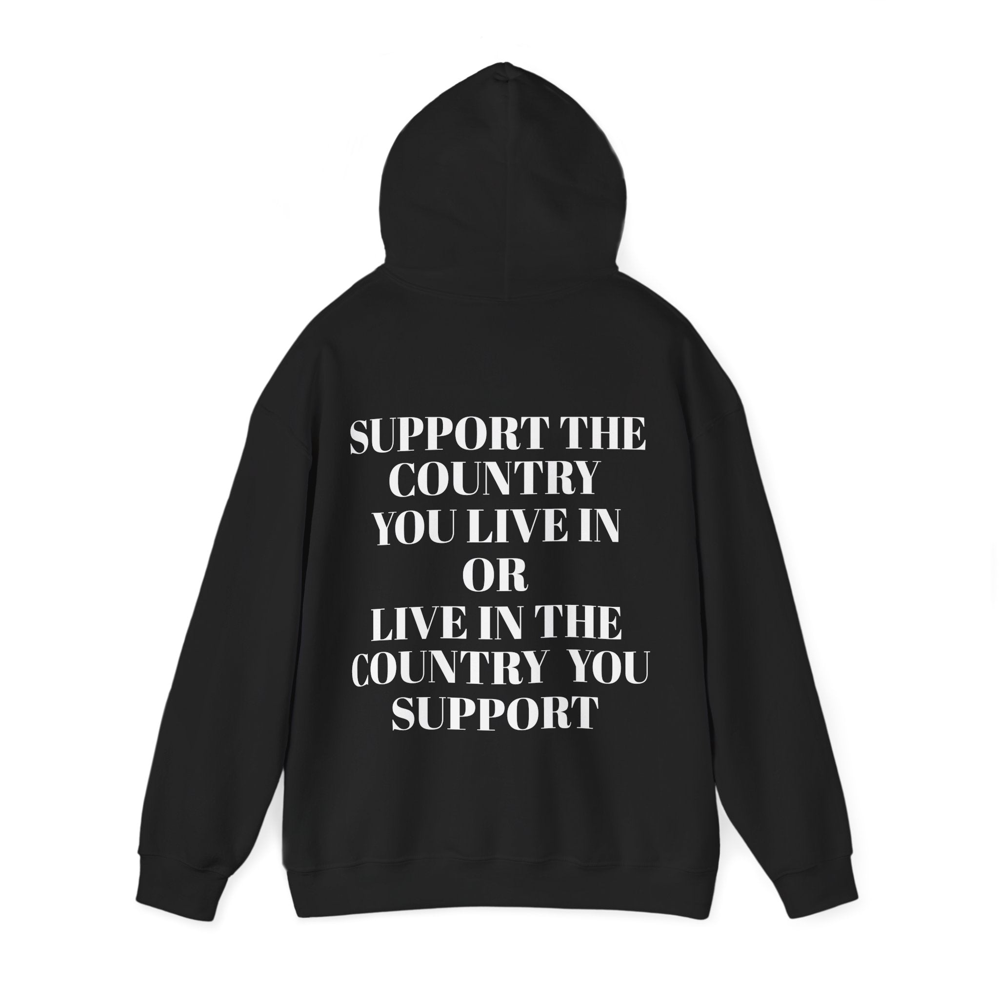 Support The Country You Live In Hoodie