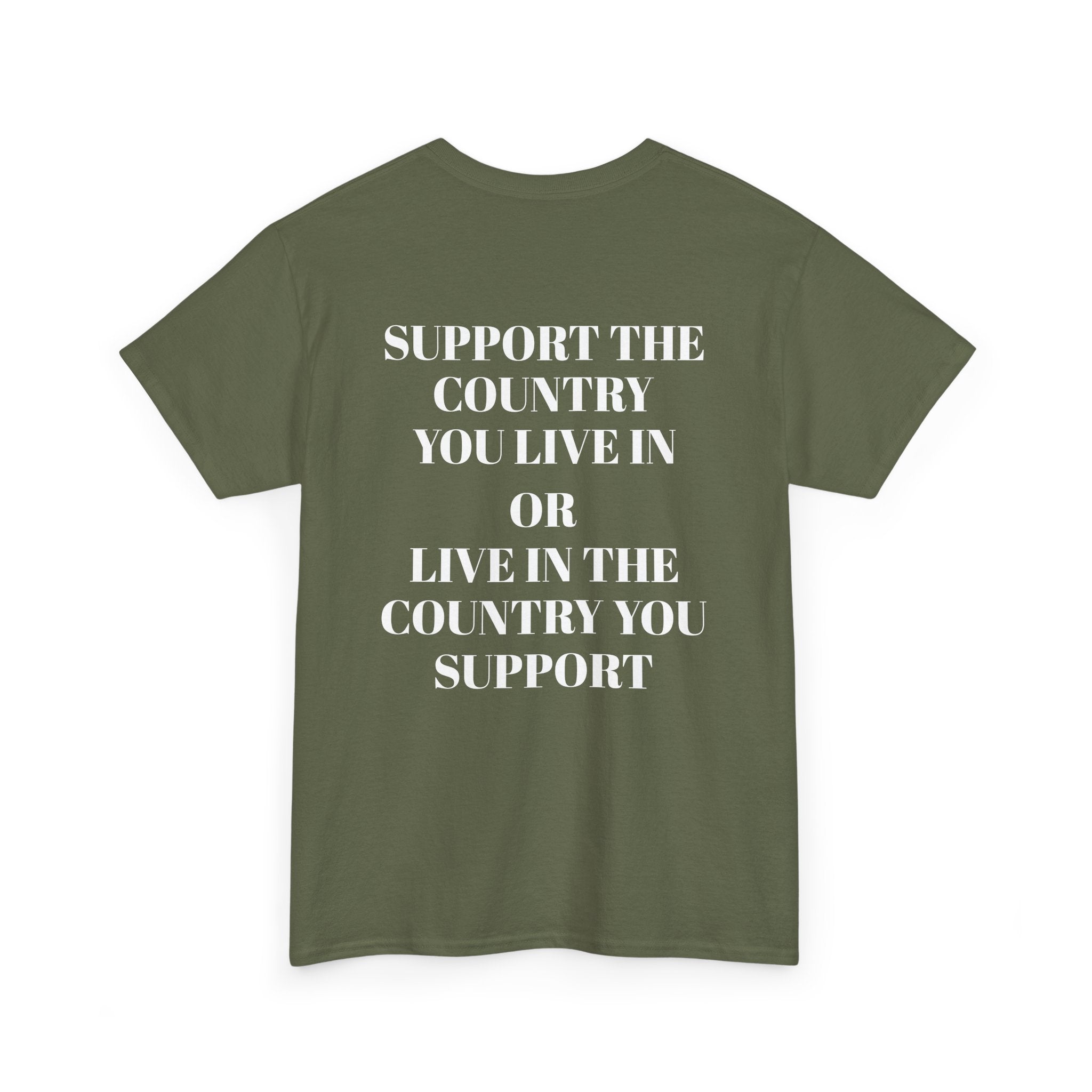 Support the Country You Live In Tee