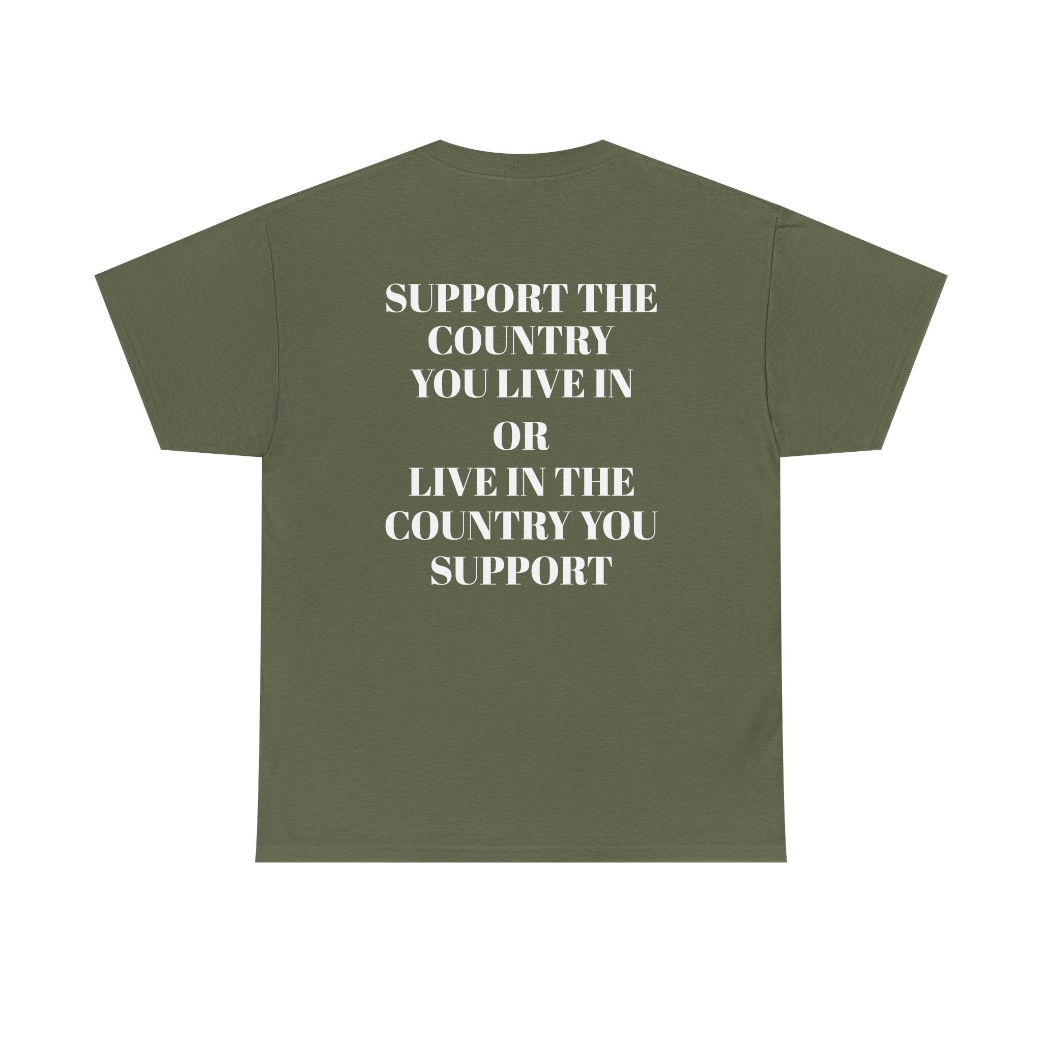 Support the Country You Live In Tee