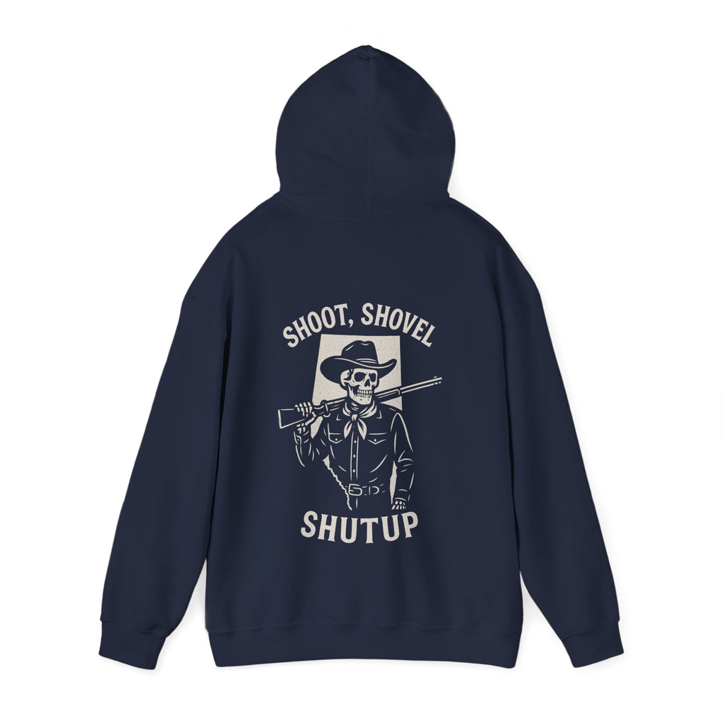 Shoot, Shovel, Shutup Hoodie