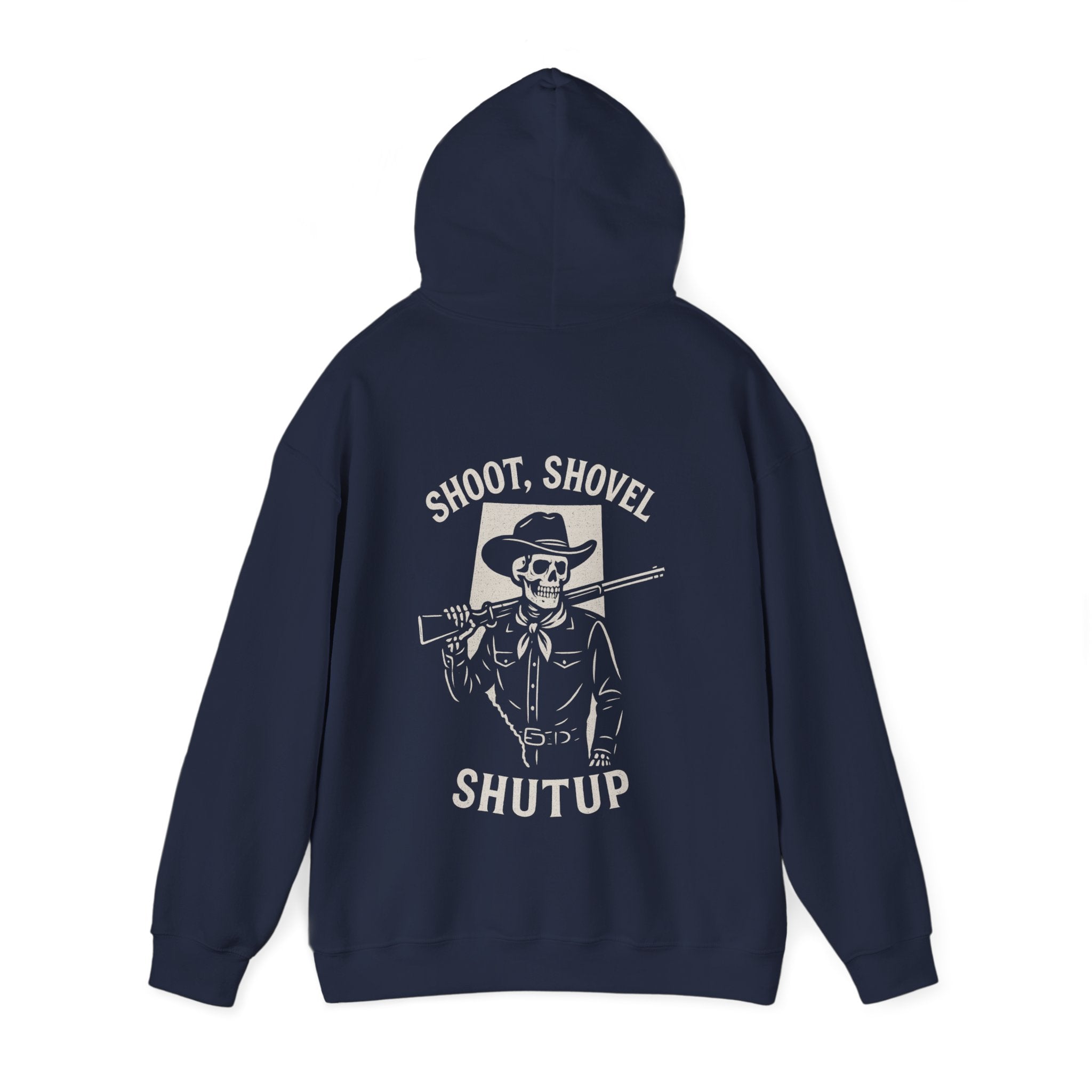Shoot, Shovel, Shutup Hoodie