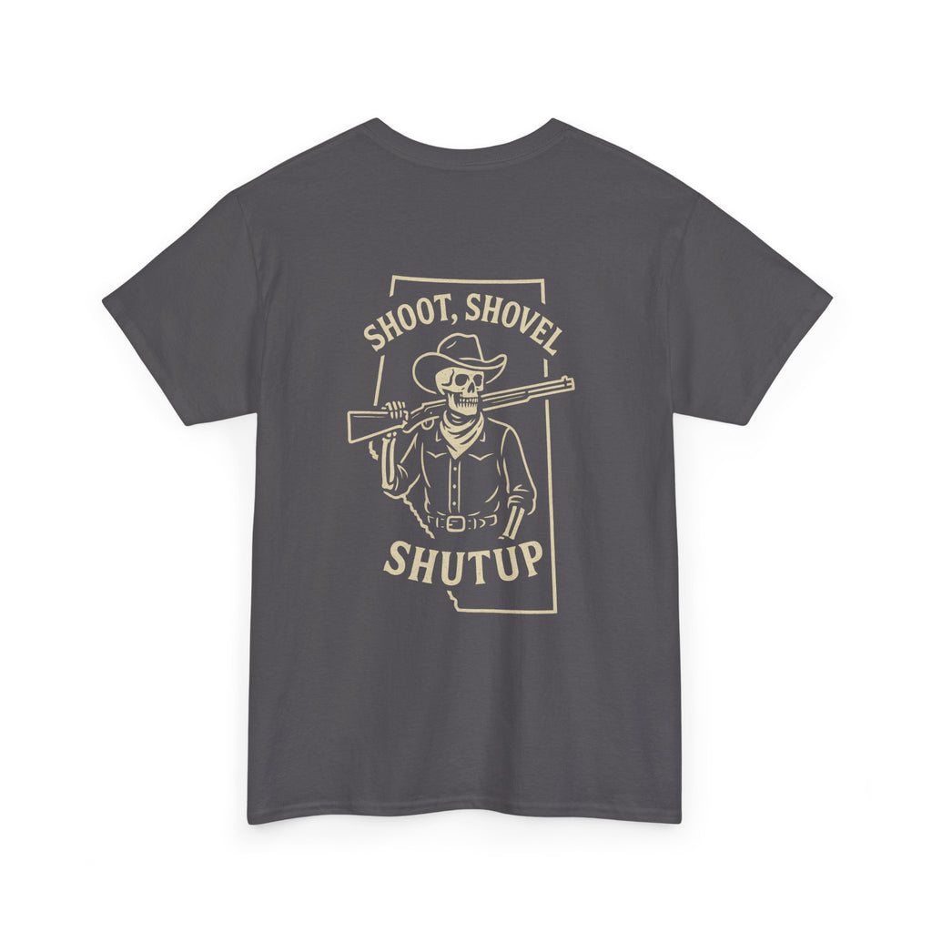 Shoot, Shovel, Shutup Tee