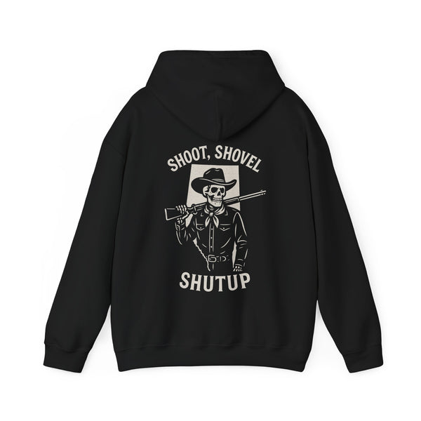 Shoot, Shovel, Shutup Hoodie