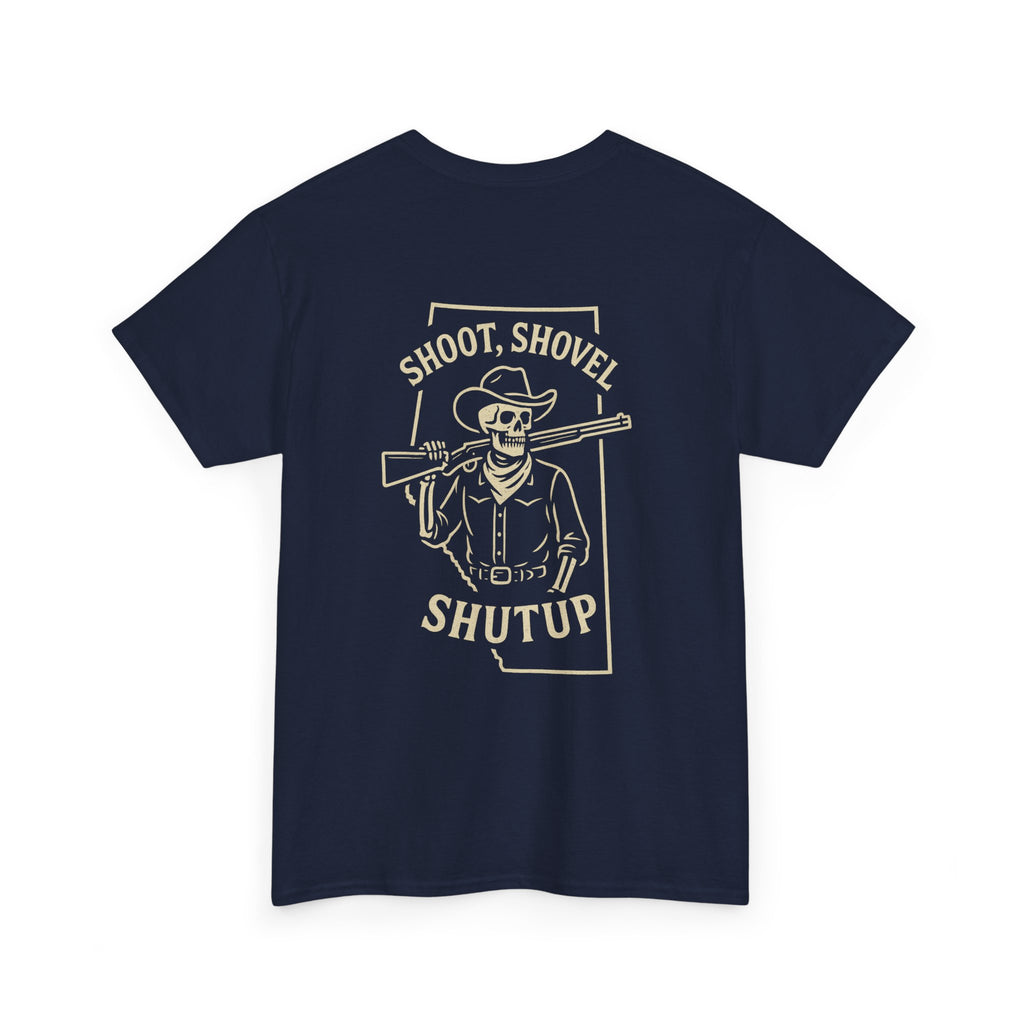Shoot, Shovel, Shutup Tee