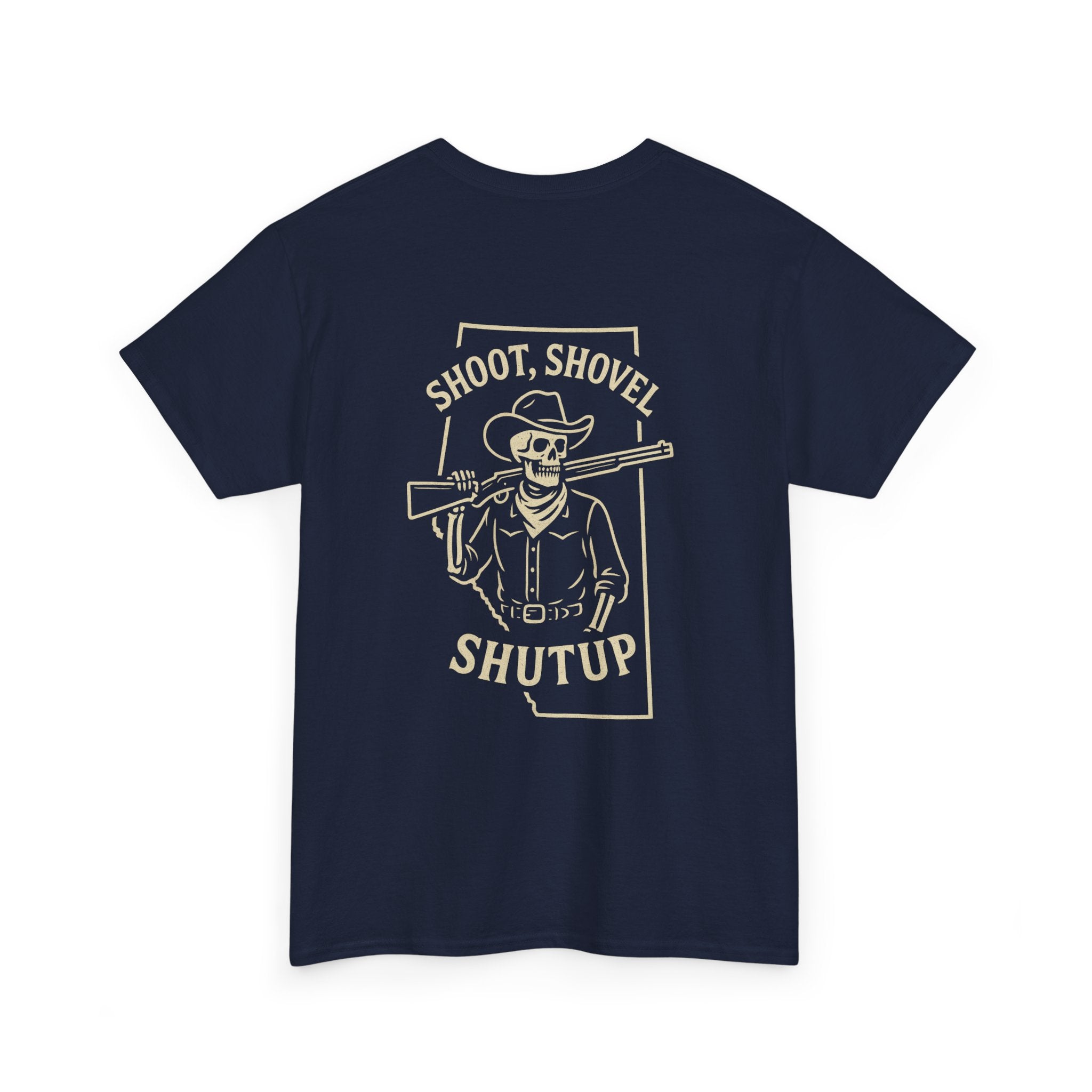 Shoot, Shovel, Shutup Tee