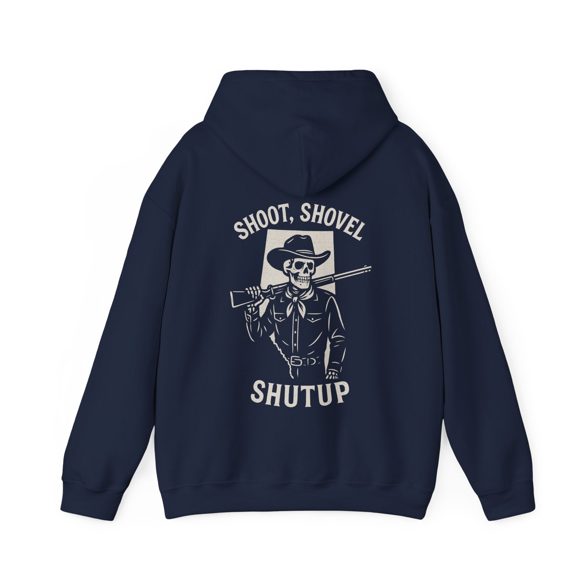 Shoot, Shovel, Shutup Hoodie