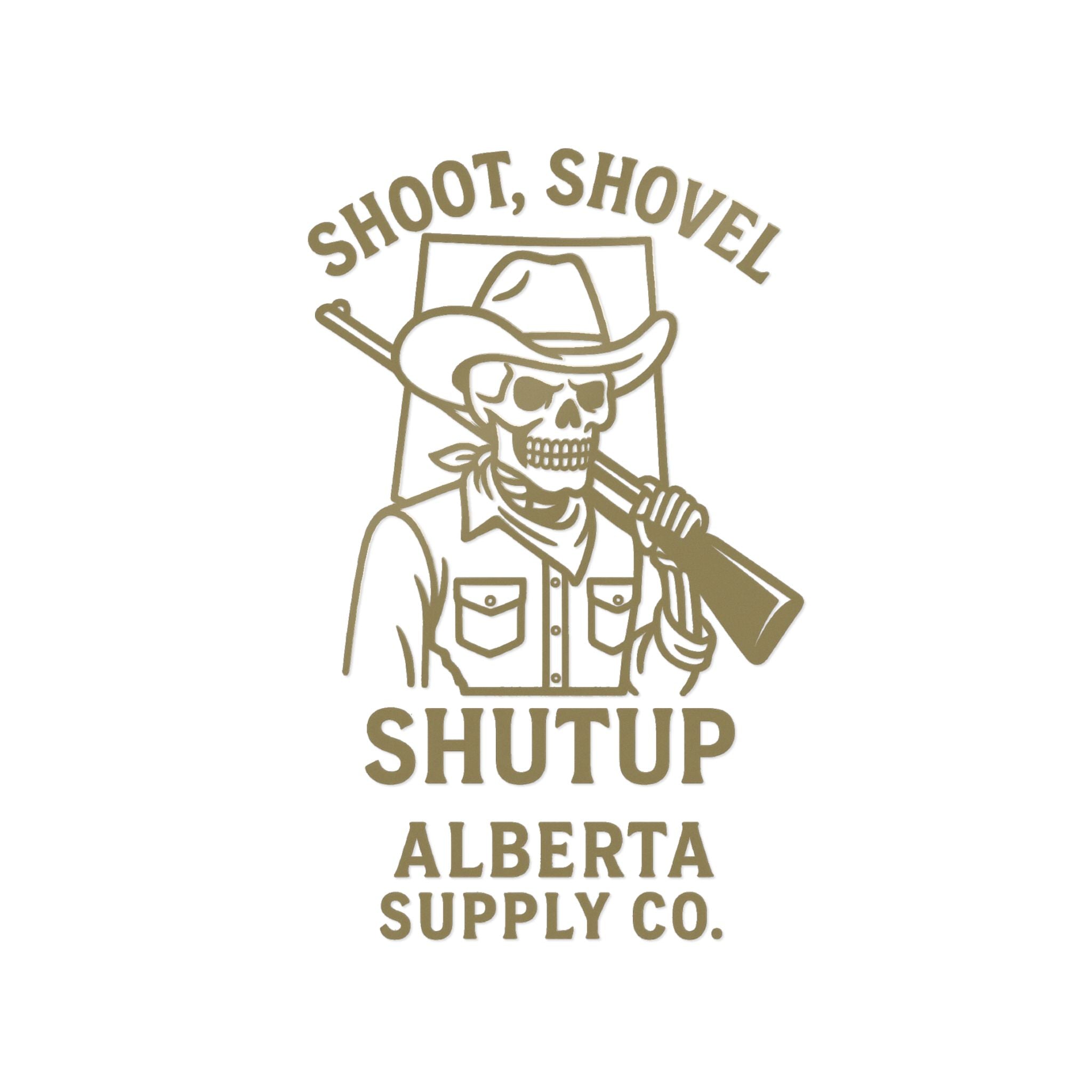 Shoot, Shovel Shutup Sticker