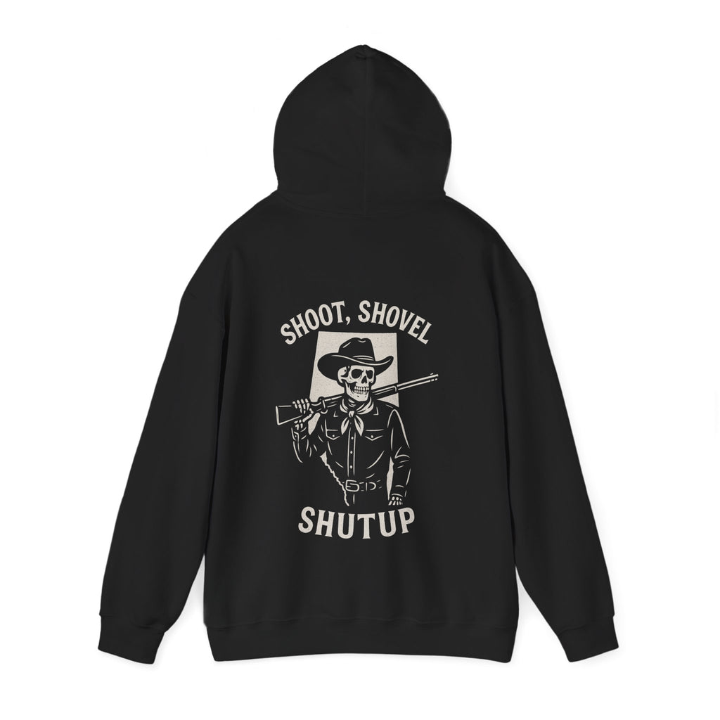 Shoot, Shovel, Shutup Hoodie